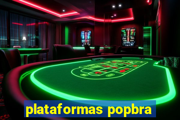 plataformas popbra